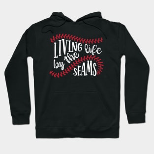 Living Life By The Seams Baseball Softball Hoodie